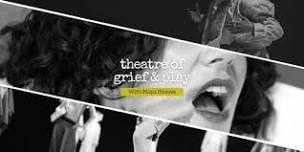 THEATRE OF GRIEF & PLAY: Improvisation Ensemble