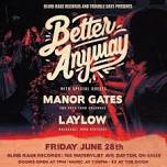 Better Anyway with Manor Gates