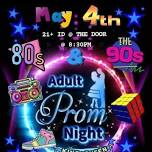 80'S & 90'S ADULT PROM NIGHT