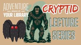 Cryptid Lecture Series