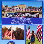 May 1 to May 31, 2024 Calleigh Tarron’s 4-H Service Project: Veterans Field Of Honor