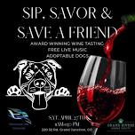 Sip, Savor, & Save a Friend!