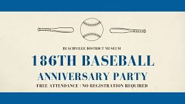 186th Baseball Anniversary Party