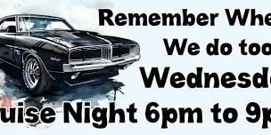 Rember When? Wednesday Night Car Cruise