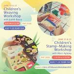 Children’s Weaving Workshop with Judith Basco & Children’s Stamp-making Workshop with Marz Aglipay