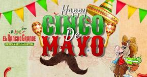  Join us for a Weekend de Mayo celebration at El Rancho Grande! 