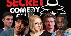 The Secret Comedy Club Fridays