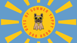 Dog Days of Summer Yappy Hour