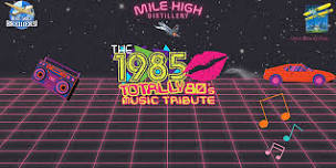 The 1985 Totally 80's Music Tribute