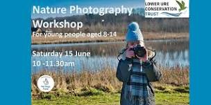 Nature Photography Workshop for young people aged 8-14 years