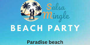 Salsa MINGLE - Beach Party!