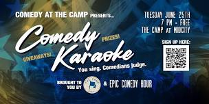 Comedy at the Camp presents: Comedy Karaoke - June 25th