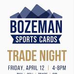 April Trade Night At Bozeman Sports Cards