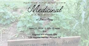 Plants are Medicine: Medicinal Gardening