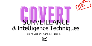 Covert Surveillance and Intelligence Techniques in the Digital Era