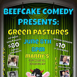 Beefcake Comedy Presents: Green Pastures