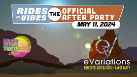 Rides & Vibes 'Official After Party!' with eVariations