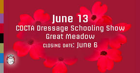 CDCTA THURSDAY SUMMER SERIES DRESSAGE SCHOOLING SHOWS AT GREAT MEADOW