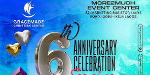 Gracemade 6th Year Anniversary Celebration Service