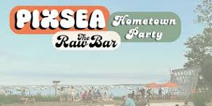 Pixsea Hometown Party