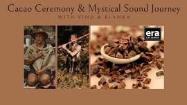 CACAO CEREMONY & MYSTICAL SOUND JOURNEY // with Vind & Blanka