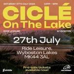 CICLÉ ON THE LAKE (Pre-Sale Tickets Available Now!)