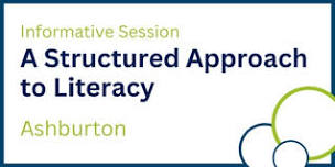 A Structured Approach to Literacy Informative Session (Ashburton)