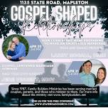 Gospel Shaped Relationships Weekend