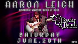 AARON LEIGH~ACOUSTIC VINTAGE ROCK N' ROLL!