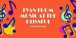 Evan from Music at the Blissful