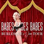 Babes, Babes, Babes! Burlesque and Drag Show - Amherst