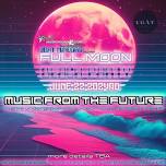 Ugat Full Moon Beach Party - Music From The Future