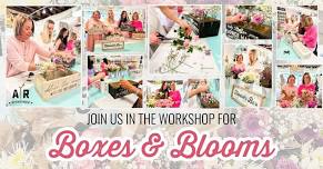 BOXES & BLOOMS MOTHER'S DAY WORKSHOP