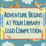 Adventure Begins at Your Library Lego Competition