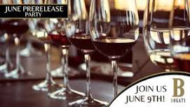  TASTE OUR NEW WINES!  June Prerelease Party