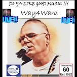 Live Music - Tony Way4Ward!