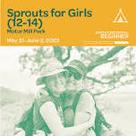 Sprouts for Girls (12-14) @ Motor Mill — Wander Women