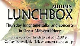 Autumn Lunchbox at Great Malvern Priory