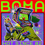 BOMA PRESENTS: Hot Since 82