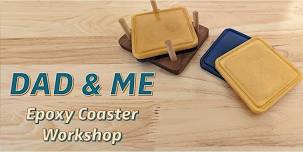 Dad & Me Epoxy Coaster Workshop