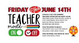 Schools out for Summer!  Friday Teachers Appreciation Happy Hour!