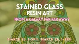 Stained Glass Resin Art, From A Galaxy Far Far Away