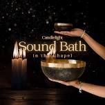 Candlelight Sound Bath in the Chapel