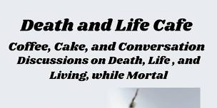 Death and Life Cafe/Discussion