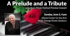 A Prelude and a Tribute - a Duxbury Music Festival Preview Concert