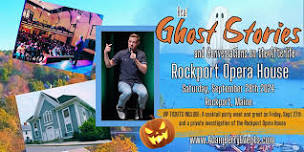 Real Ghost Stories and VIP Investigation of the Rockport Opera House