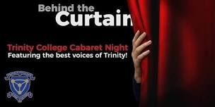 Trinity College Cabaret Night - Behind the Curtain 2024