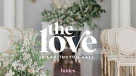 The LOVE X Lartington Hall Wedding Show - Barnard Castle