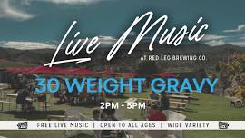 Live Music : 30 Weight Gravy