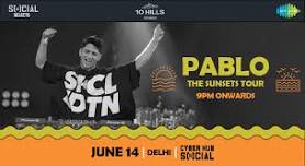 SOCIAL SELECTS PRESENTS  PABLO | THE SUNSETS TOUR | CYBERHUB SOCIAL | IEHPL